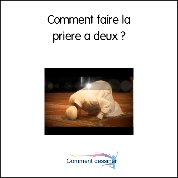 Comment faire la priere à deux